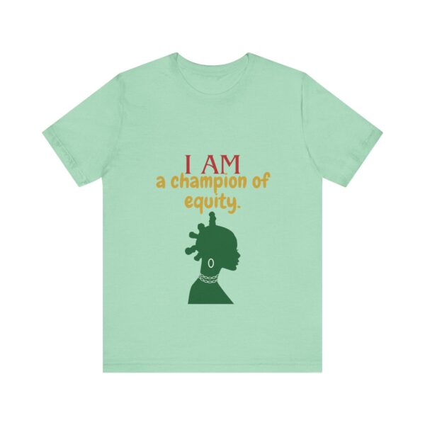 I AM a champion of equity (Black History Month Collection) - Aksan Fos T-Shirt - Image 8