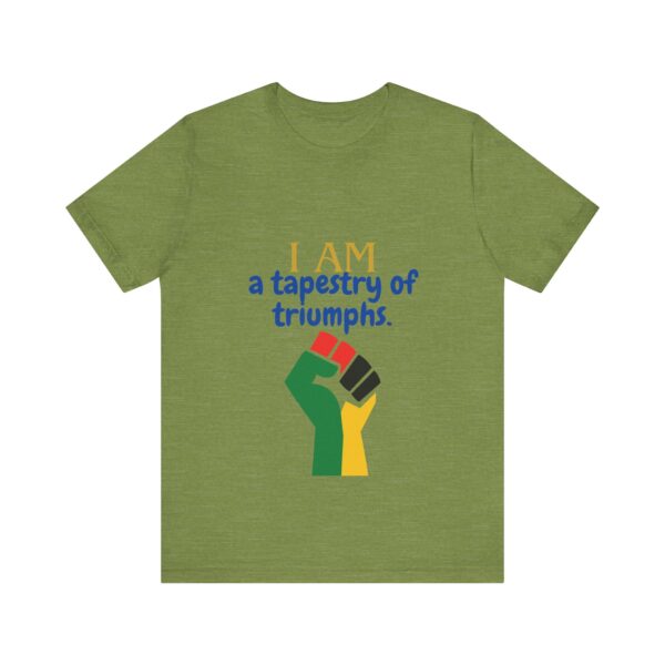 I AM a tapestry of triumphs (Black History Month Collection) - Aksan Fos T-Shirt - Image 6