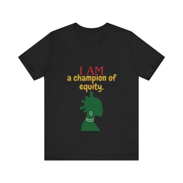 I AM a champion of equity (Black History Month Collection) - Aksan Fos T-Shirt - Image 6