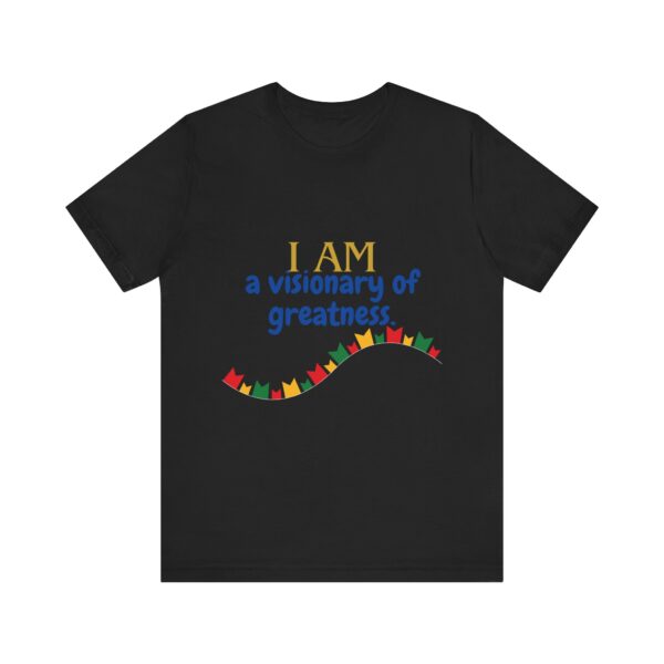 I AM a visionary of greatness (Black History Month Collection) - Aksan Fos T-Shirt - Image 25