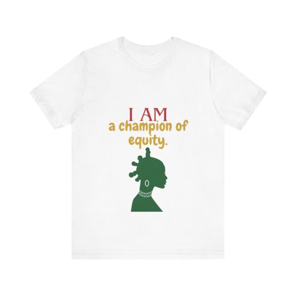 I AM a champion of equity (Black History Month Collection) - Aksan Fos T-Shirt - Image 2