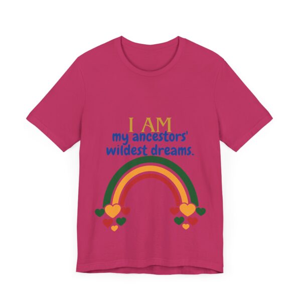 I AM my ancestors' wildest dreams (Black History Month Collection) - Aksan Fos T-Shirt - Image 3