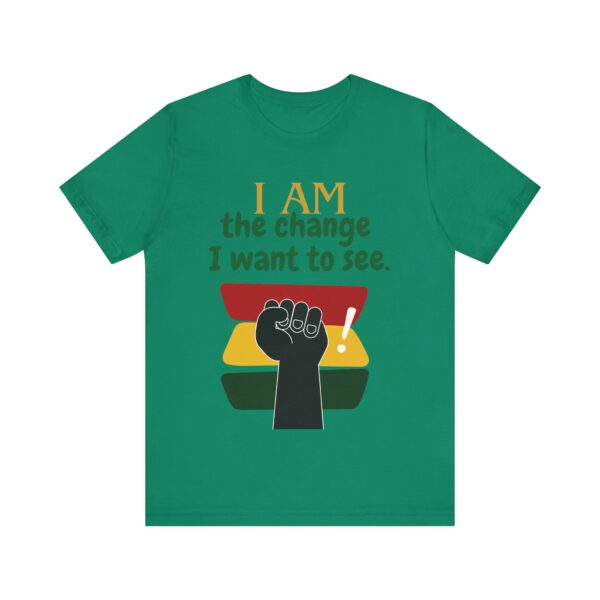 I AM the change I want to see (Black History Month Collection) - Aksan Fos T-Shirt - Image 10